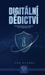 Digitální dědictví - Ivan Doubek - Právo Digitální dědictví