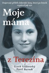 Moje máma z Terezína Moje máma z Terezína