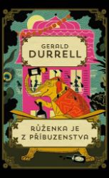 Růženka je z příbuzenstva - Gerald Durrell - Světová beletrie Růženka je z příbuzenstva