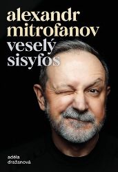 Veselý Sisyfos - Alexandr Mitrofanov,Adéla Tallisová Dražanová - Spisovatelé Veselý Sisyfos