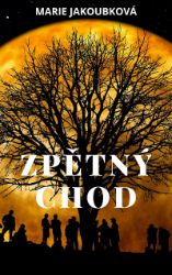 Zpětný chod - Marie Jakoubková - Česká a slovenská sci-fi Zpětný chod