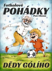 Fotbalové pohádky Dědy Gólího Fotbalové pohádky Dědy Gólího