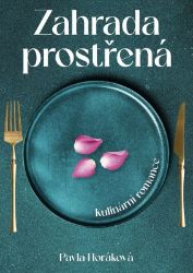 Zahrada prostřená - kulinární romance Zahrada prostřená - kulinární romance