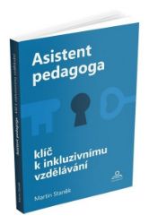 Asistent pedagoga - Klíč k inkluzivnímu vzdělávání Asistent pedagoga - Klíč k inkluzivnímu vzdělávání