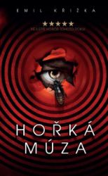 Hořká múza - Emil Křižka - Horory Hořká múza
