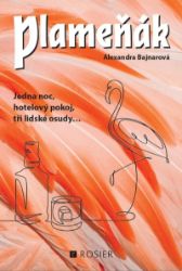 Plameňák - Alexandra Bajnarová - Česká a slovenská beletrie Plameňák