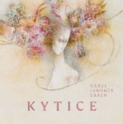 Kytice - Karel Jaromír Erben - Poezie a básně Kytice