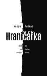 Hraničářka - Život s hraniční poruchou osobnosti - Kristýna Řeháková - Biografie a autobiografie Hraničářka - Život s hraniční poruchou osobnosti