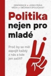 Politika nejen pro mladé Politika nejen pro mladé