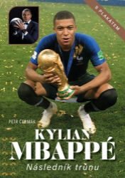 Kylian Mbappé Následník trůnu Kylian Mbappé Následník trůnu