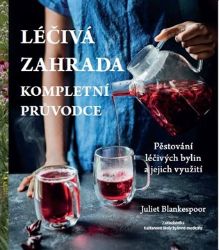 Léčivá zahrada - Kompletní průvodce Léčivá zahrada - Kompletní průvodce