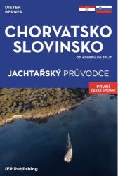 Chorvatsko, Slovinsko - Jachtařský průvodce od Koperu po Split - Dieter Berner - Mapy Chorvatsko Jachtařský průvodce Chorvatsko Slovinsko