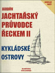 Jardův jachtařský průvodce Řeckem II. - Kykládské ostrovy Jardův jachtařský průvodce Řeckem II. - Kykládské ostrovy