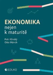 Ekonomika nejen k maturitě Ekonomika nejen k maturitě