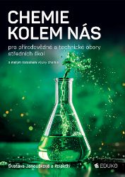 Chemie kolem nás pro přírodovědné a technické obory SŠ - Svatava Janoušková - Chemie Chemie kolem nás pro přírodovědné a technické obory SŠ