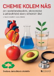 Chemie kolem nás pro společenskovědní, ekonomické a zdravotnické obory SŠ Chemie kolem nás pro společenskovědní, ekonomické a zdravotnické obory SŠ