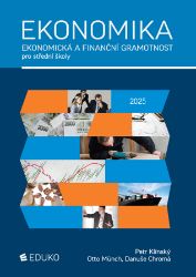 Ekonomika - Ekonomická a finanční gramotnost pro SŠ - Petr Klínský,Otto Münch,Danuše Chromá - Ekonomika a ekonomie Ekonomika – ekonomická a finanční gramotnost pro SŠ