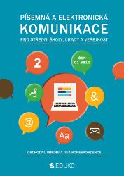 Písemná a elektronická komunikace 2 pro SŠ úřady a veřejnost - Alena Kocourková,Irena Hochová - Učebnice pro střední školy a gymnázia Písemná a elektronická komunikace 2 pro SŠ úřady a veřejnost