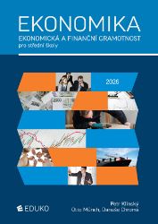 Ekonomika - Ekonomická a finanční gramotnost pro SŠ - Petr Klínský,Otto Münch,Danuše Chromá - Ekonomika a ekonomie Ekonomika - Ekonomická a finanční gramotnost pro SŠ