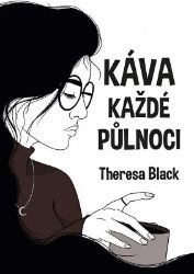 Káva každé půlnoci - Theresa Black - Romány pro ženy Káva každé půlnoci