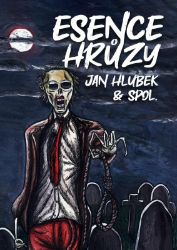 Esence hrůzy - Jan Hlubek,Jana Pacáková - Horory Esence hrůzy