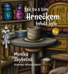 Jak to s tím Hrnečkem tehdá bylo Jak to s tím Hrnečkem tehdá bylo