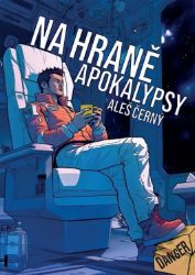 Na hraně apokalypsy - Aleš Černý - Sci-fi Na hraně apokalypsy