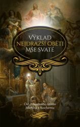 Výklad nejdražší oběti Mše svaté - Martin z Kochemu - Křesťanství Výklad nejdražší oběti Mše svaté