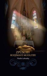 Způsoby rozjímavé modlitby II. - Vital Lehodey - Křesťanství Způsoby rozjímavé modlitby