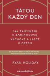 Tátou každý den - 366 zamyšlení o rodičovství, výchově a lásce k dětem