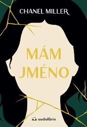 Mám jméno - Chanel Miller - Romány Mám jméno