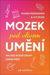 Mozek pod vlivem umění - Jak nás různé druhy umění mění Mozek pod vlivem umění - Jak nás různé druhy umění mění