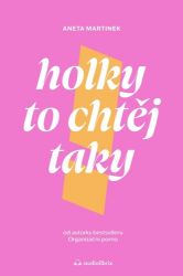 Holky to chtěj taky - Aneta Martinek - Psychologie Holky to chtěj taky