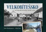 Velkobítešsko na fotografiích Ondřeje Knolla a dnes - Milan Šustr - Literatura faktu Velkobítešsko na fotografiích Ondřeje Knolla a dnes