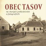Obec Tasov na starých pohlednicích a fotografiích Obec Tasov na starých pohlednicích a fotografiích