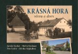 Krásná Hora včera a dnes Krásná Hora včera a dnes