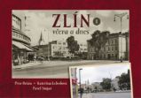 Zlín včera a dnes Zlín včera a dnes