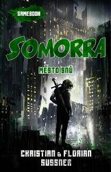 Somorra - Město snů (gamebook) - Florian Sußner,Christian Sußner - Sci-fi Somorra - Město snů (gamebook)
