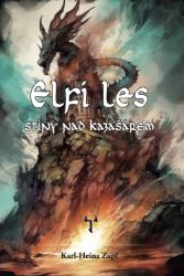 Elfí les - Stíny nad Kazašárem (gamebook) - Karl-Heinz Zapf - Fantasy Elfí les - Stíny nad Kazašárem (gamebook)