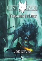 Lone Wolf 10: Torgarské kobky (gamebook) - Joe Dever - Fantasy Lone Wolf 10 - Torgarské kobky (gamebook)