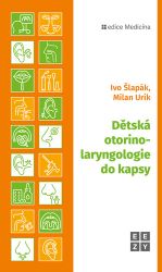 Dětská otorinolaryngologie do kapsy - Ivo Šlapák,Milan Urík - Výživa a zdravý životní styl Dětská otorinolaryngologie do kapsy