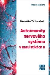 Autoimunity nervového systému v kazuistikách II - kolektiv autorů,Veronika Tichá - Výživa a zdravý životní styl Autoimunity nervového systému v kazuistikách II
