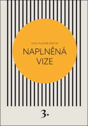 Naplněná vize - Svou vlastní cestou 3