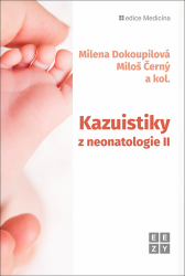 Kazuistiky z neonatologie II - Milena Dokoupilová,kolektiv autorů,Miloš Černý - Výživa a zdravý životní styl Kazuistiky z neonatologie II