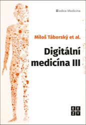 Digitální medicína III - Miloš Táborský - Medicína a lékařství Digitální medicína III