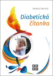 Diabetická čítanka - Helena Vávrová - Medicína a lékařství Diabetická čítanka