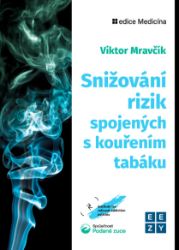 Snižování rizik spojených s kouřením tabáku - Viktor Mravčík - Výživa a zdravý životní styl Snižování rizik spojených s kouřením tabáku
