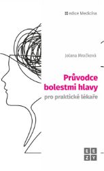 Průvodce bolestmi hlavy pro praktické lékaře - Jolana Mračková - Medicína a lékařství Průvodce bolestmi hlavy pro praktické lékaře