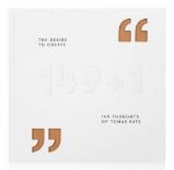 The Desire to Create - 149 Thoughts of Tomas Bata