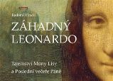 Záhadný Leonardo - Tajemství Mony Lisy a Poslední večeře Páně Záhadný Leonardo - Tajemství Mony Lisy a Poslední večeře Páně